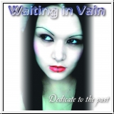 Waiting in Vain - Dedicate to the past
