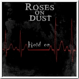 Roses on Dust - Hold on