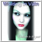 Waiting in Vain - Dedicate to the past