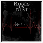 Roses on Dust - Hold on