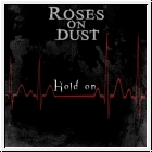 Roses on Dust - Hold on